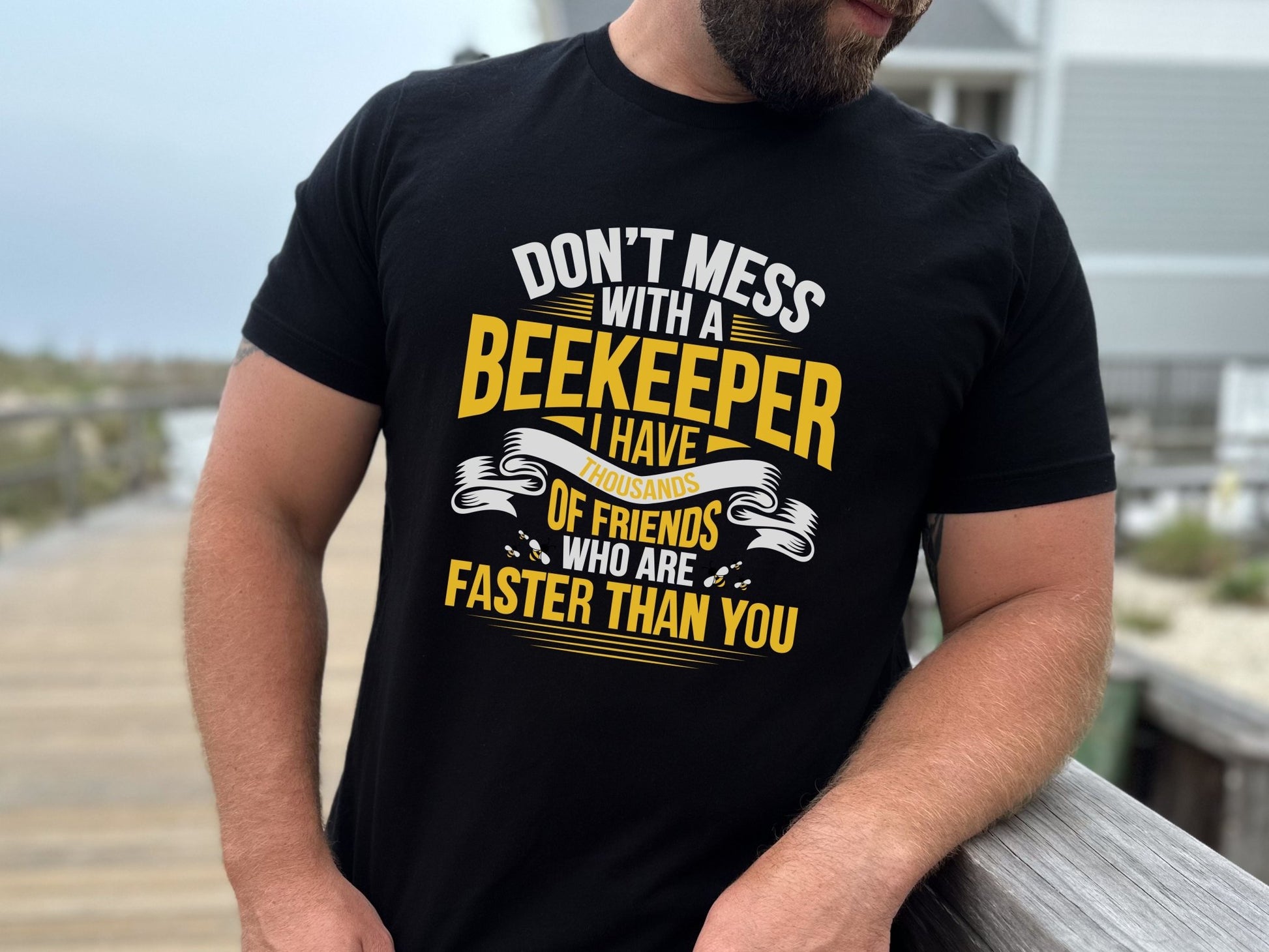 Don't Mess With A Beekeeper - Bitterroot Buzz Bees