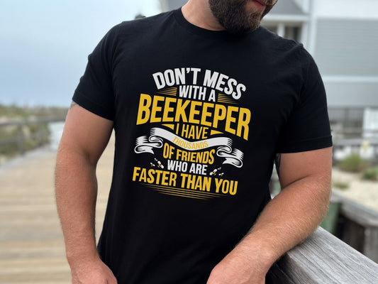 Don't Mess With A Beekeeper - Bitterroot Buzz Bees