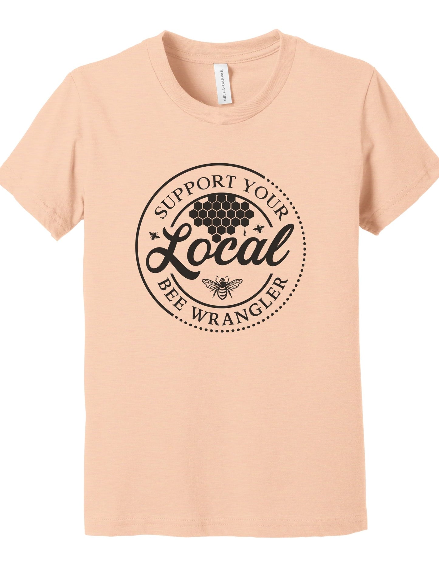 Support your local wrangler T-Shirt - Bitterroot Buzz Bees